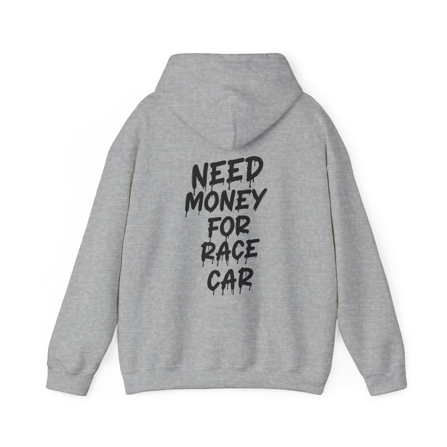 NEED MONEY FOR RACE CAR Hoodie