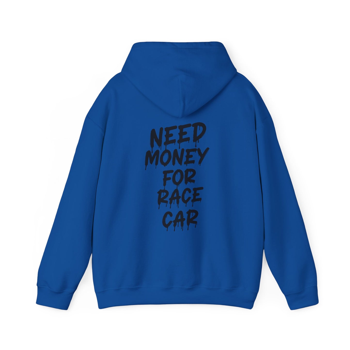NEED MONEY FOR RACE CAR Hoodie