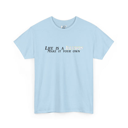 Life is a Illusion T-Shirt