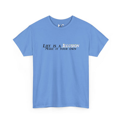 Life is a Illusion T-Shirt