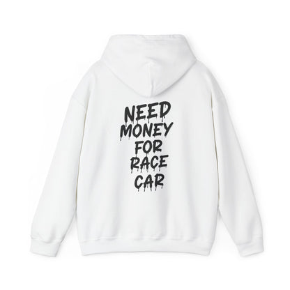 NEED MONEY FOR RACE CAR Hoodie