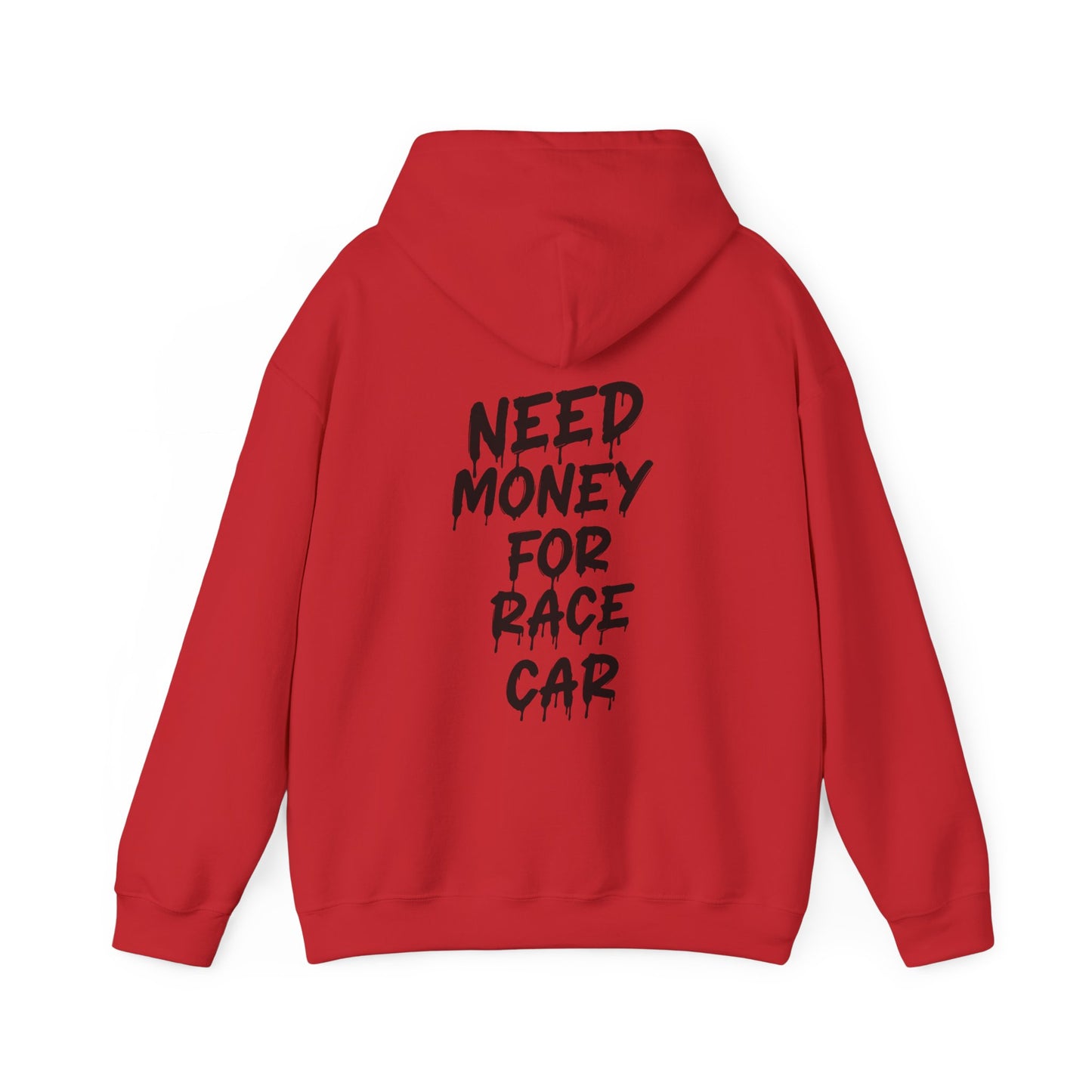 NEED MONEY FOR RACE CAR Hoodie
